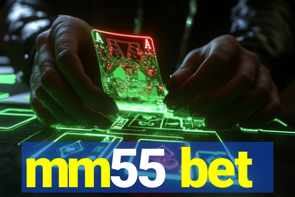 mm55 bet